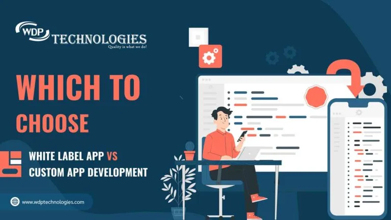 White Label App vs Custom App Development: Which to Choose?