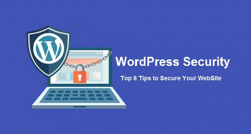 Secure Your WordPress Website With These 8 Tips