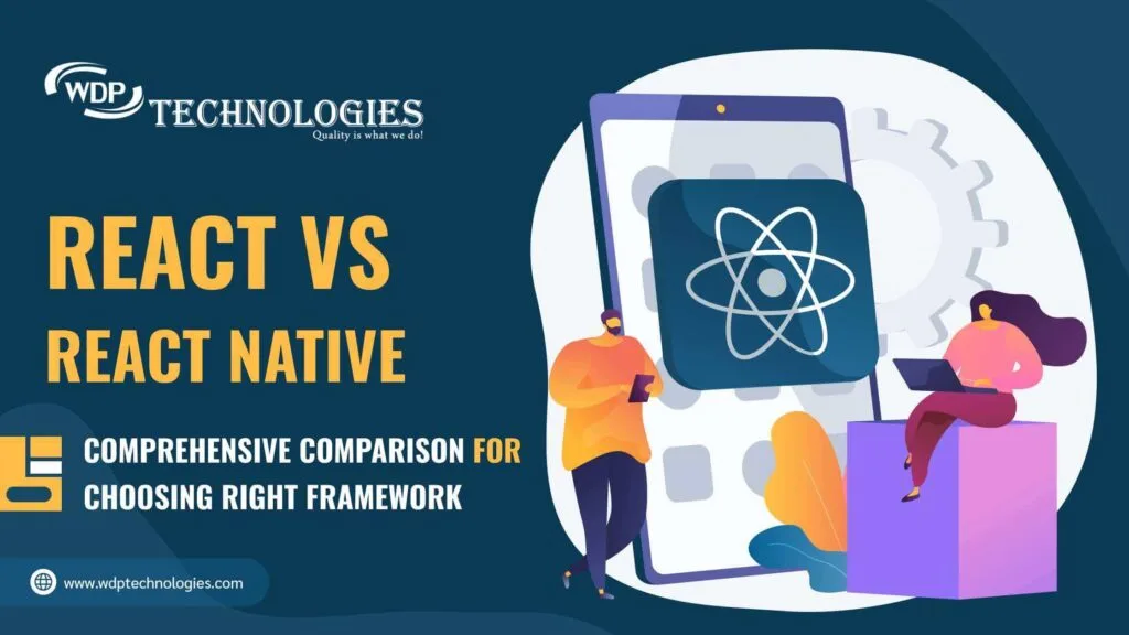 React vs React Native: Comprehensive Comparison for Choosing Right Framework