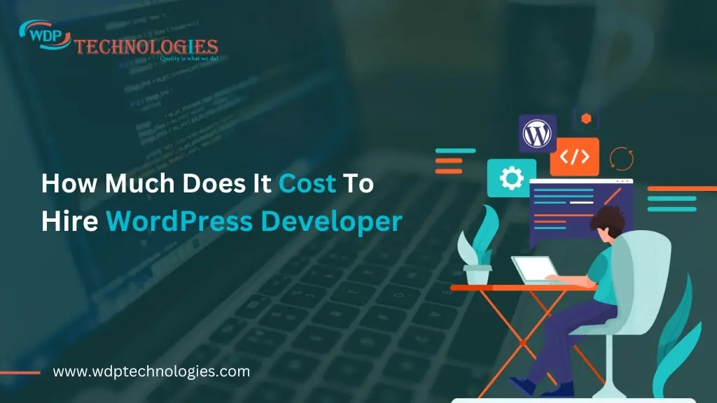 How Much Does It Cost To Hire A WordPress Developer