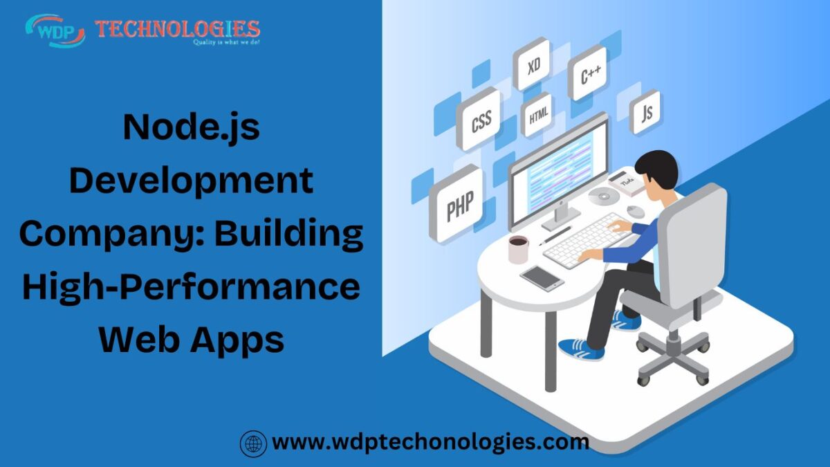 Node.js Development Company: Building High-Performance Web Apps