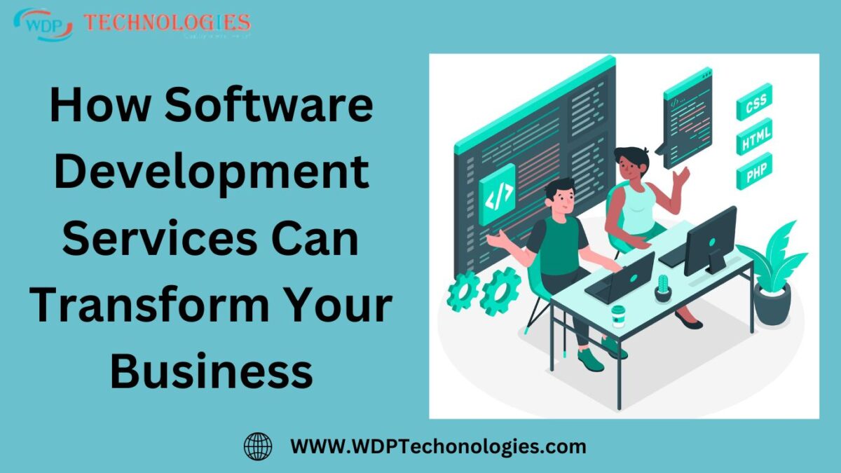 How Software Development Services Can Transform Your Business