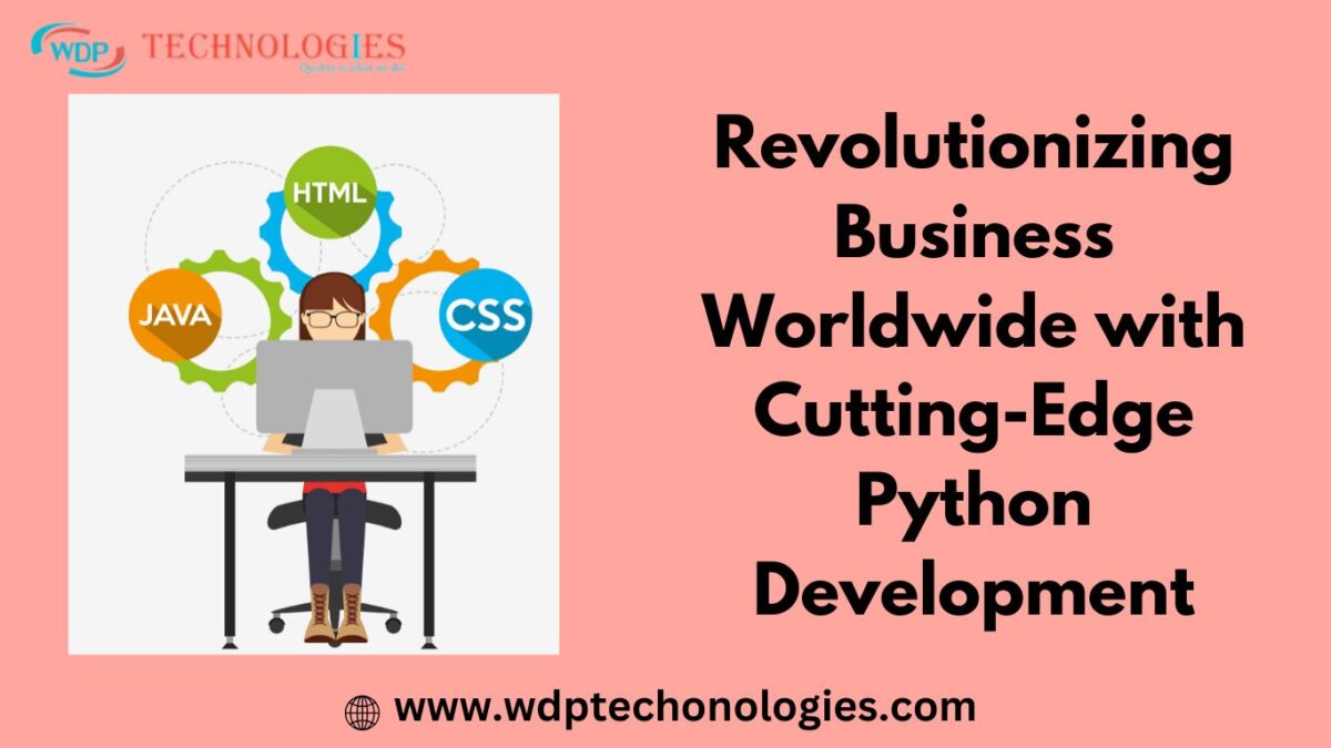 Revolutionizing Business Worldwide with Cutting-Edge Python Development